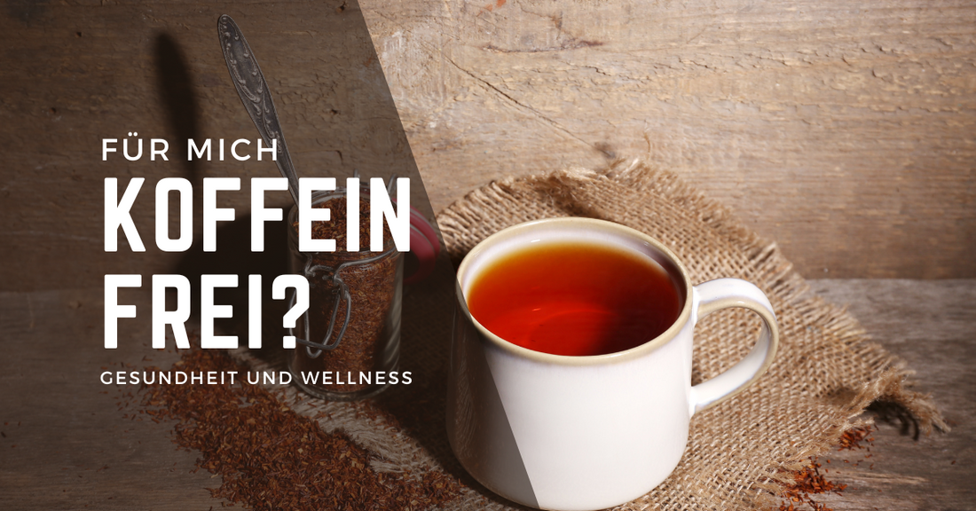 Koffeinfreier Tee: Genuss ohne Aufputschmittel